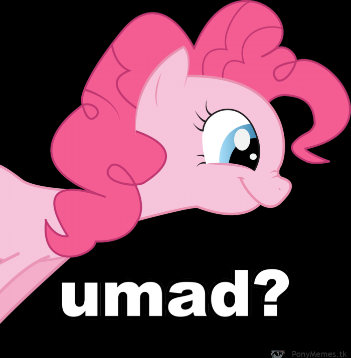 U mad?