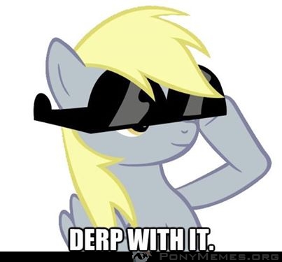 Derp with it!